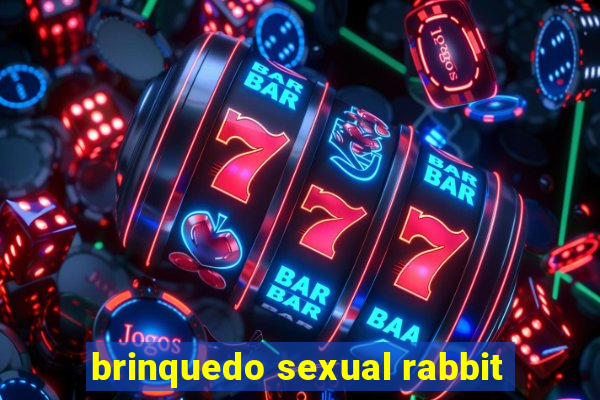 brinquedo sexual rabbit